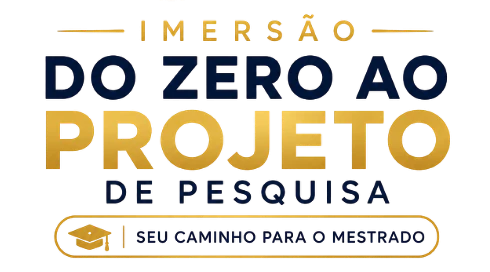 Imersão: Do zero à vaga no mestrado. Seu caminho para o mestrado