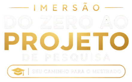Imersão: Do zero à vaga no mestrado. Seu caminho para o mestrado